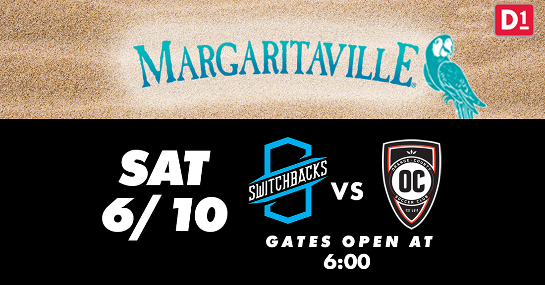 Switchbacks FC Take On Orange County SC for our Margaritaville Night!